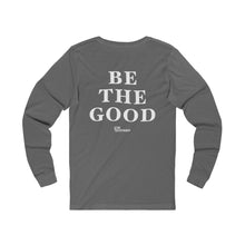 Load image into Gallery viewer, Be The Good Long Sleeve Shirt (Grey)