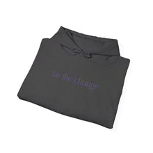 Load image into Gallery viewer, Be the Change Hoodie (Dark Heather)