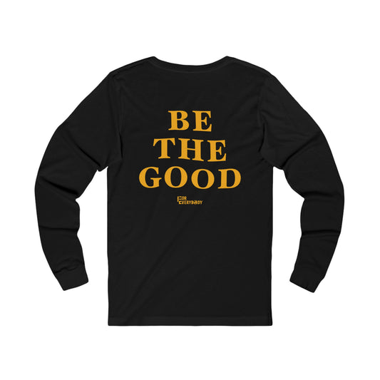 Be The Good Long Sleeve Shirt (Black)