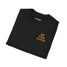 Load image into Gallery viewer, Be The Good T-Shirt (Black) - For Everybody LLC