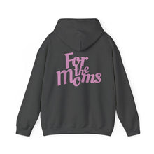 Load image into Gallery viewer, For the Moms Hoodie (Dark Heather)
