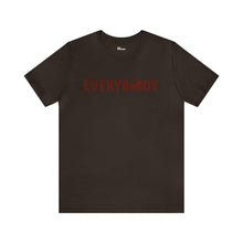 Load image into Gallery viewer, Everybody's T-Shirt (Brown) - For Everybody LLC
