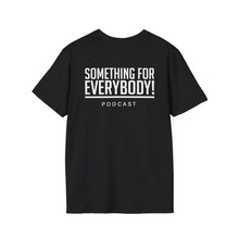 Load image into Gallery viewer, Something For Everybody T-Shirt (Black)