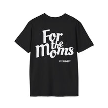 Load image into Gallery viewer, For the Moms T-Shirt (Black)