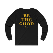 Load image into Gallery viewer, Be The Good Long Sleeve Shirt (Black) - For Everybody LLC