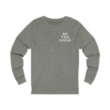Load image into Gallery viewer, Be The Good Long Sleeve Shirt (Grey) - For Everybody LLC
