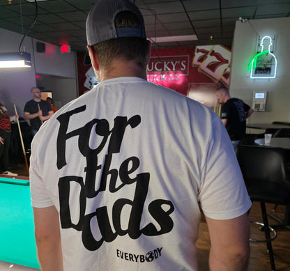 For the Dads T-Shirt (White)