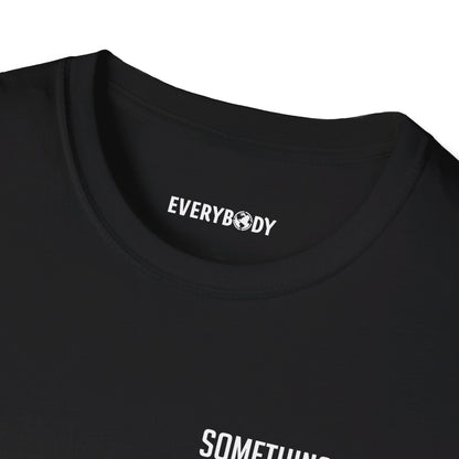 Something For Everybody T-Shirt (Black)
