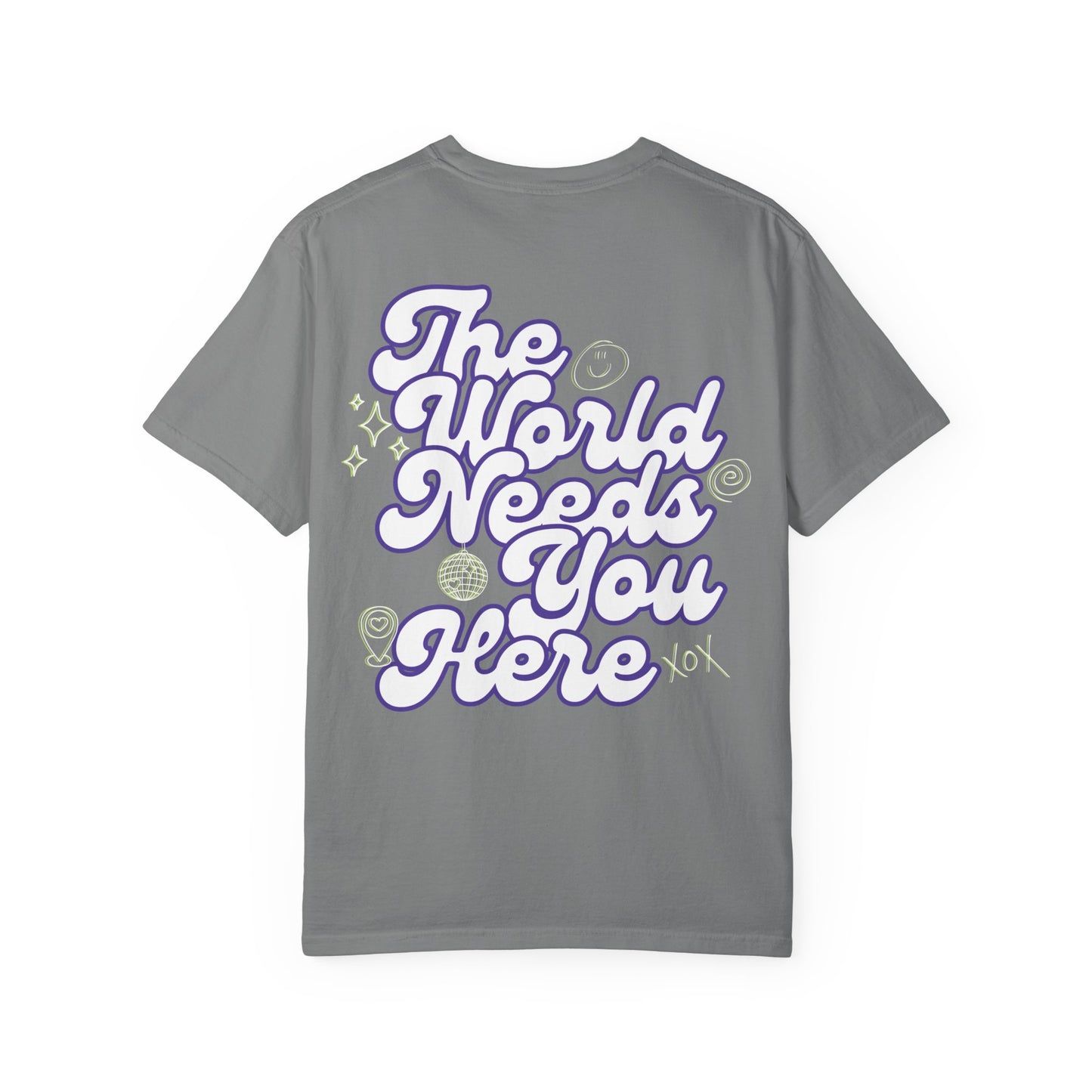 The World Needs You Here T-Shirt
