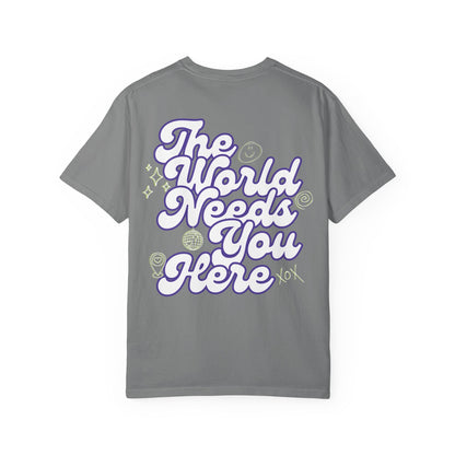 The World Needs You Here T-Shirt