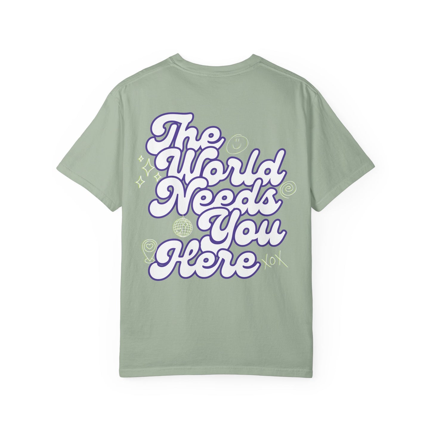 The World Needs You Here T-Shirt