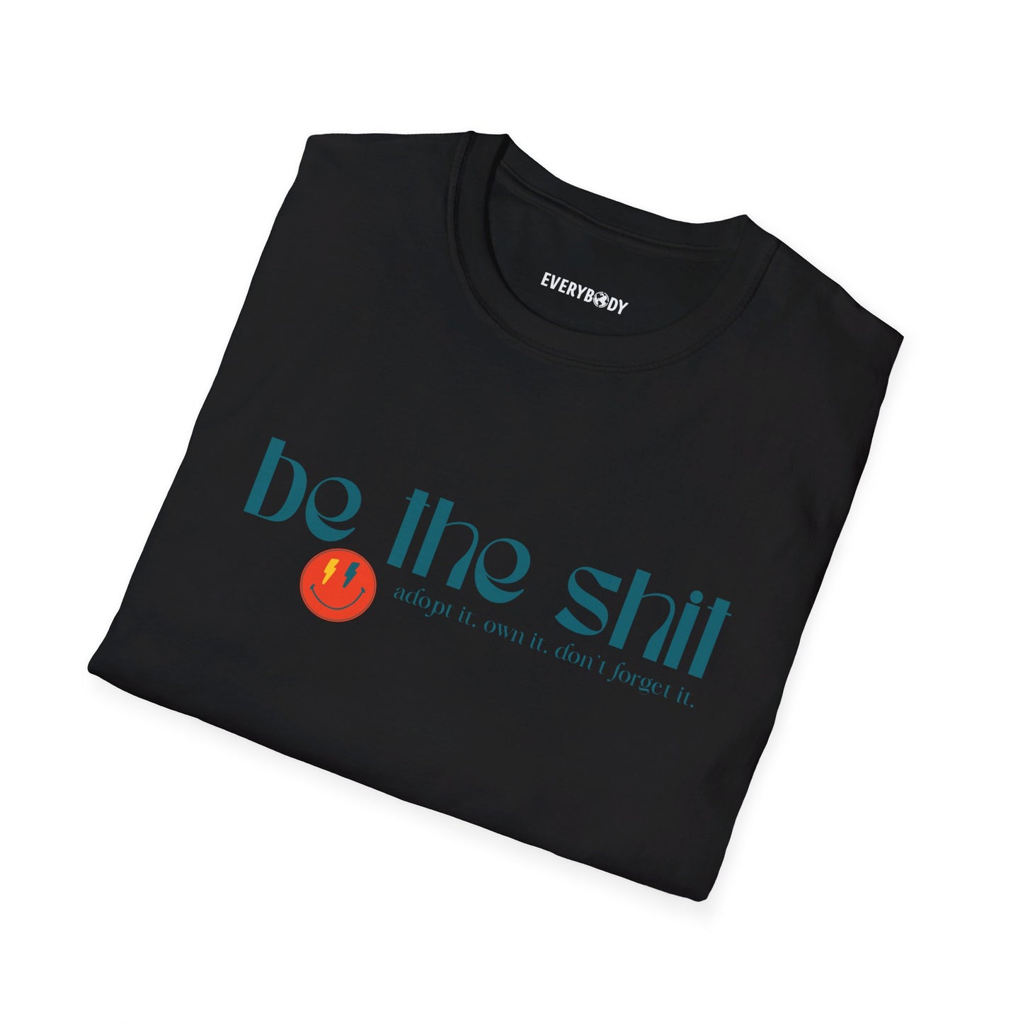 Be The Shit T-Shirt (Black)