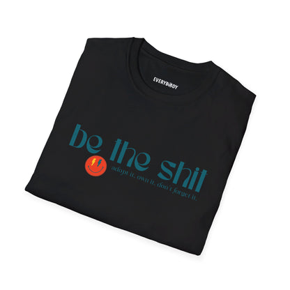 Be The Shit T-Shirt (Black)