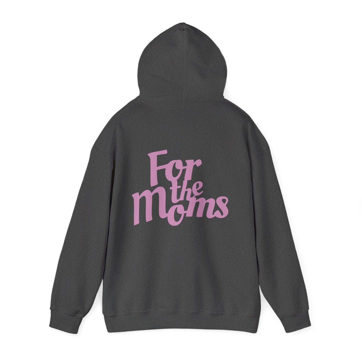 For the Moms Hoodie (Dark Heather)