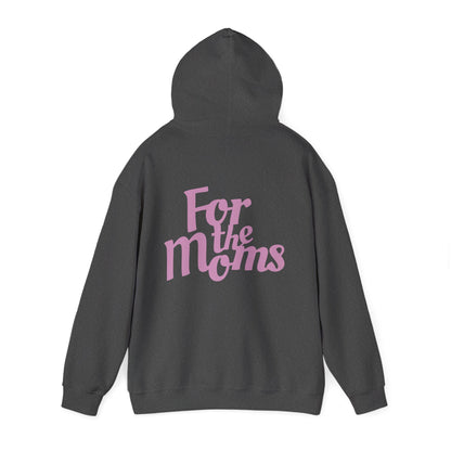 For the Moms Hoodie (Dark Heather)