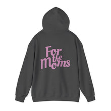 Load image into Gallery viewer, For the Moms Hoodie (Dark Heather)
