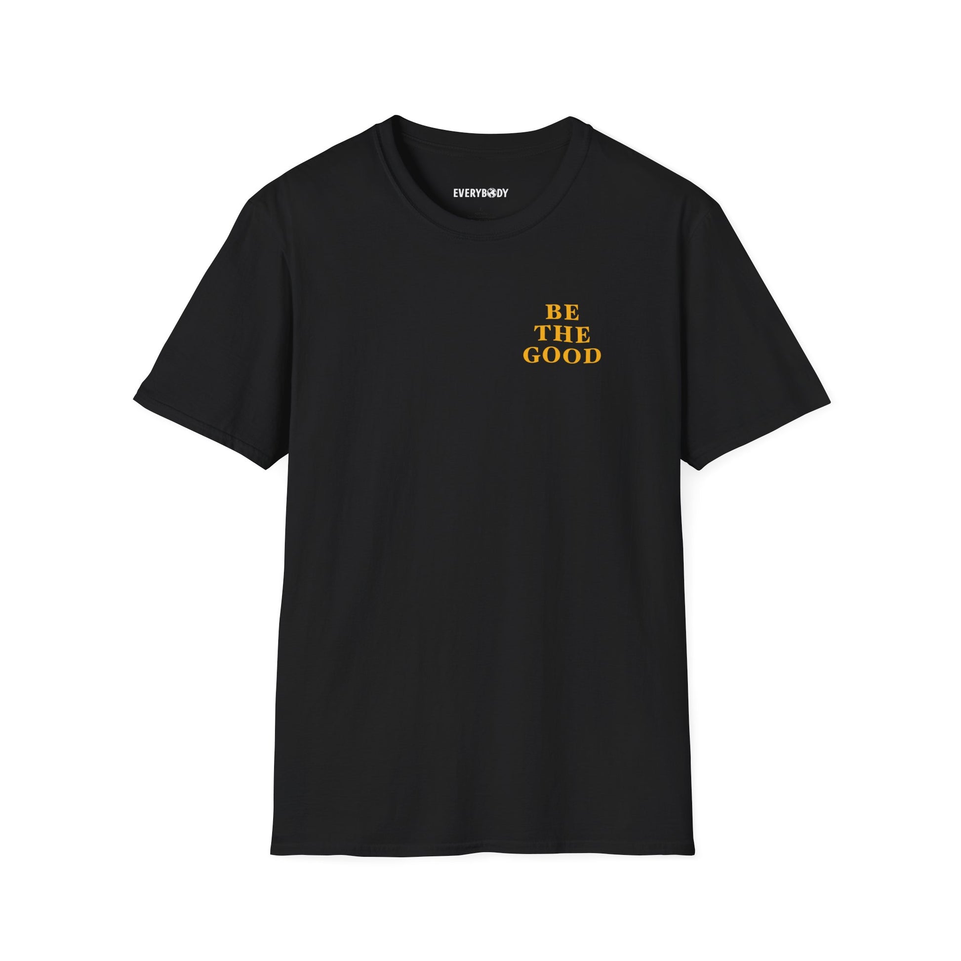 Be The Good T-Shirt (Black) - For Everybody LLC