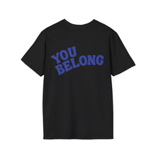Load image into Gallery viewer, You Belong T-Shirt (Black) - For Everybody LLC
