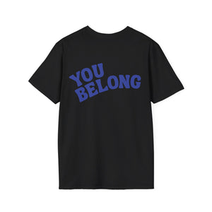 You Belong T-Shirt (Black) - For Everybody LLC