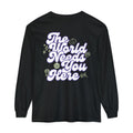 The World Needs You Here Long Sleeve T-Shirt