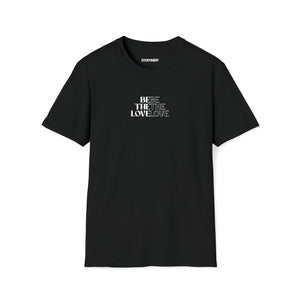 Be The Love People T-Shirt (Black) - For Everybody LLC