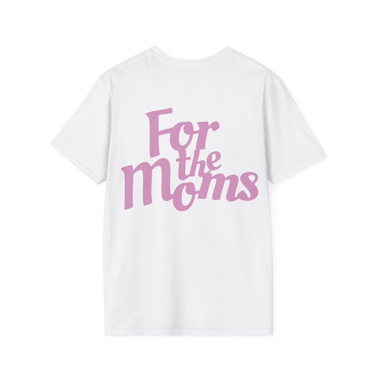 For the Moms T-Shirt (White)