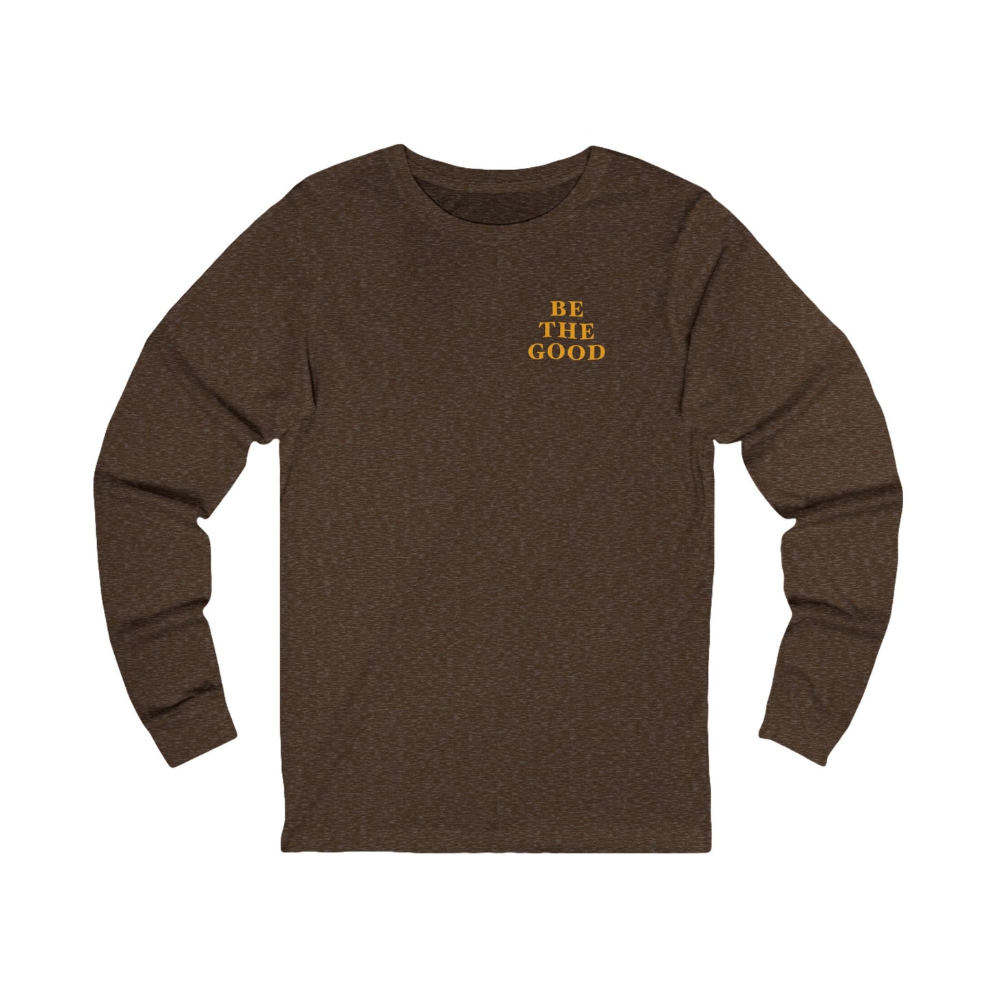 Be The Good Long Sleeve Shirt (Brown)