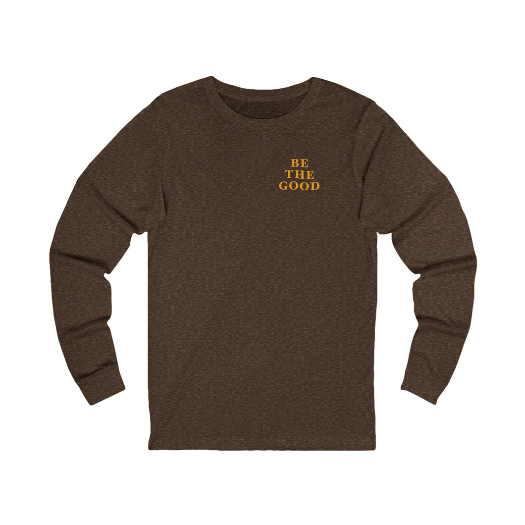 Be The Good Long Sleeve Shirt (Brown)