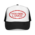 YouAreLoved Foam Trucker Hat
