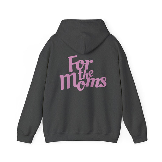 For the Moms Hoodie (Dark Heather)