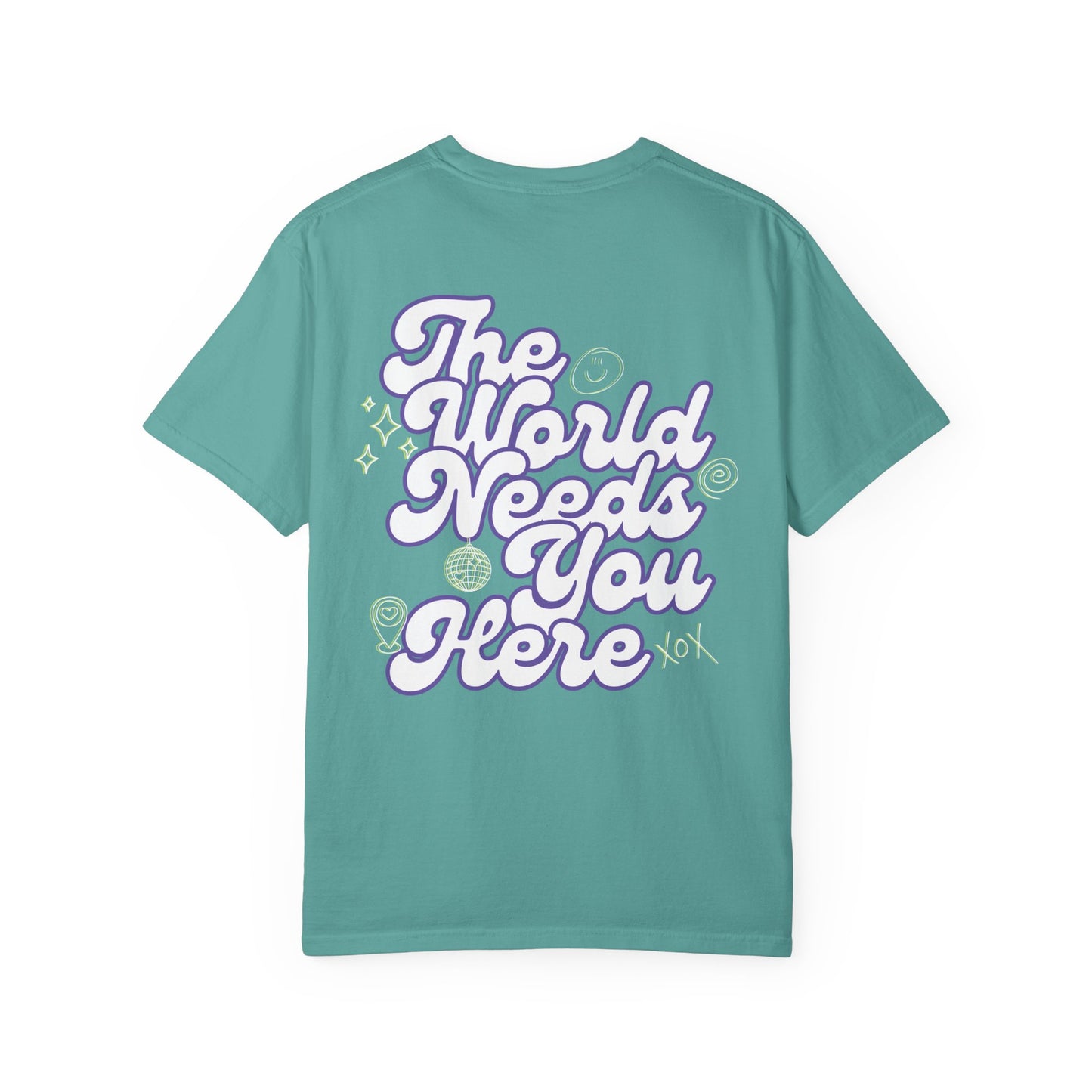 The World Needs You Here T-Shirt