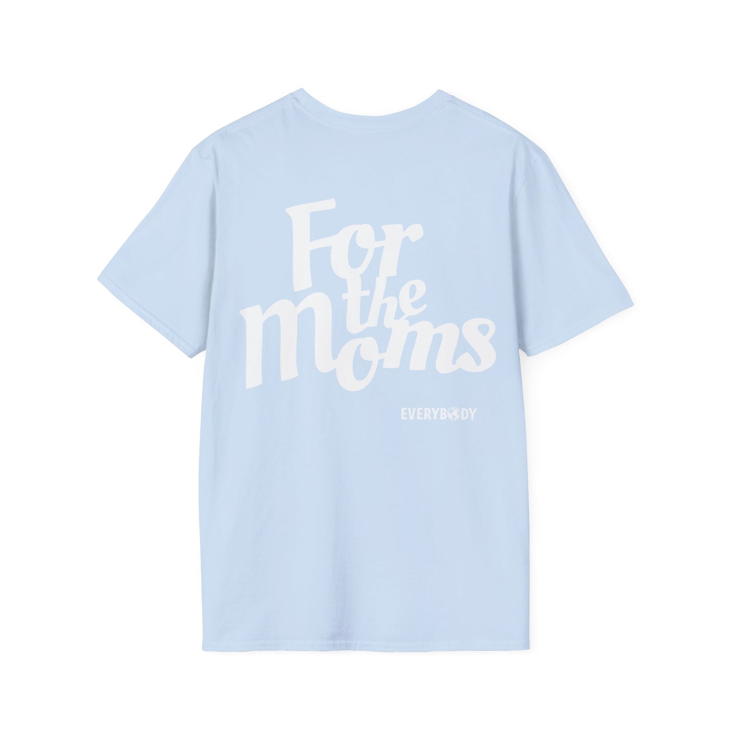 For the Moms T-Shirt (Light Blue)