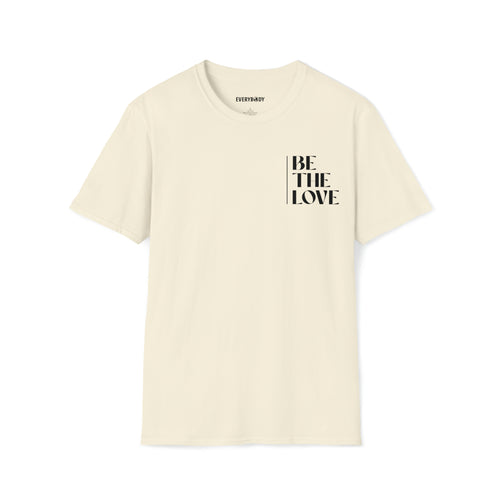 Be The Love T-Shirt (Natural) - For Everybody LLC