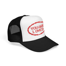 Load image into Gallery viewer, YouAreLoved Foam Trucker Hat
