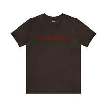 Load image into Gallery viewer, Everybody&#39;s T-Shirt (Brown) - For Everybody LLC

