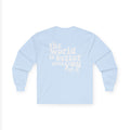 Better With You Long Sleeve T-Shirt (Light Blue)