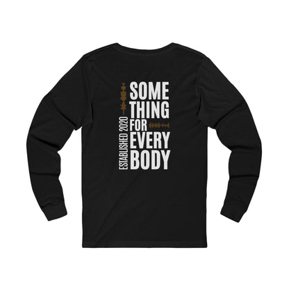 Something For Everybody Long Sleeve Shirt