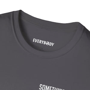 Something For Everybody T-Shirt (Charcoal)