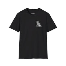 Load image into Gallery viewer, Be The Love T-Shirt (Black)
