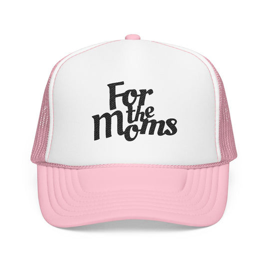 For the Moms Foam Trucker Hat (Pink)