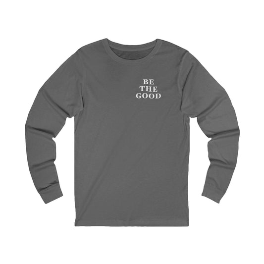 Be The Good Long Sleeve Shirt (Grey)