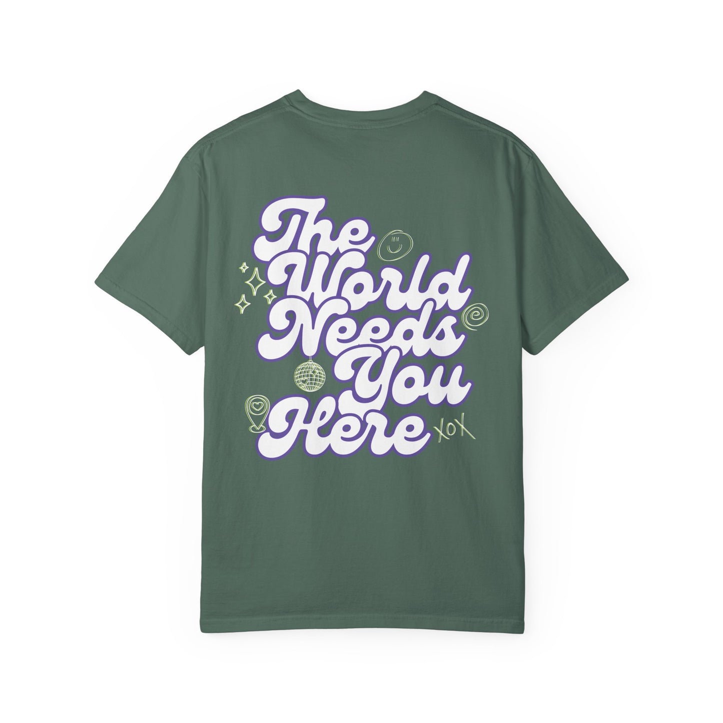 The World Needs You Here T-Shirt