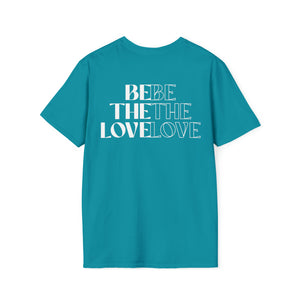 Be The Love T-Shirt (Tropical Blue) - For Everybody LLC
