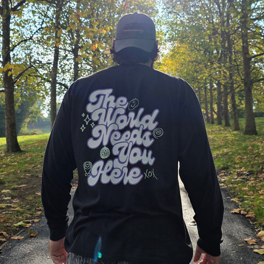 The World Needs You Here Long Sleeve T-Shirt