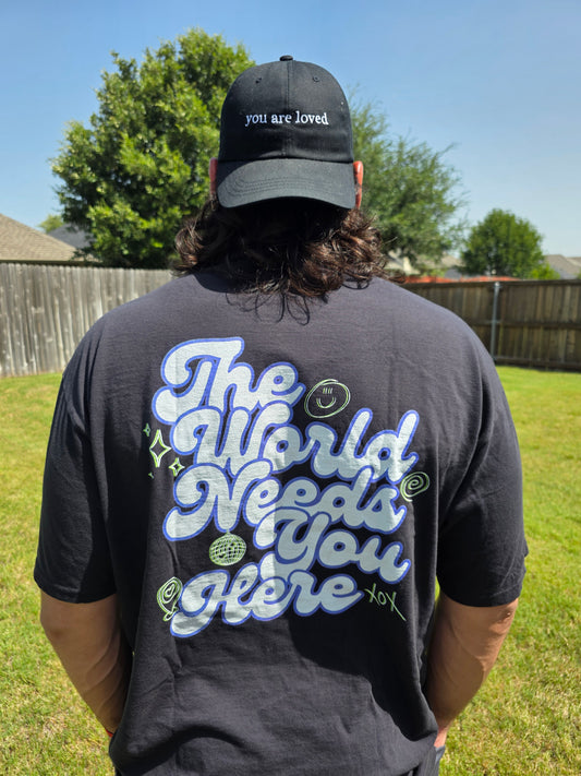 The World Needs You Here T-Shirt