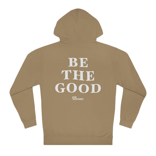 Be The Good Hoodie (Brown) - For Everybody LLC